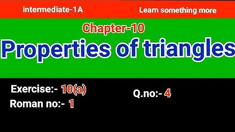 Q.no:-4#Roman:-1#exercise-10(a)#chap-10#properties of triangles#inter-1A#2023-24