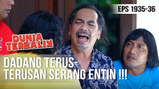 DUNIA TERBALIK - Dadang Masih Nyerang Entin Sampai Sekarang [5 Februari 2020]