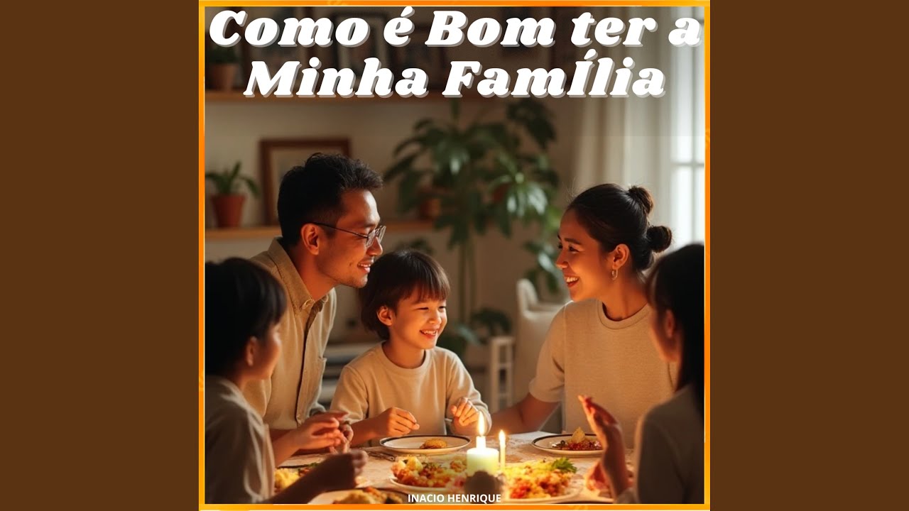 Como É Bom Ter a Minha Família - YouTube