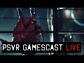 PSVR GAMESCAST LIVE | Rush VR Update, Catch & Release Update, Ilysia, and TONS MORE!