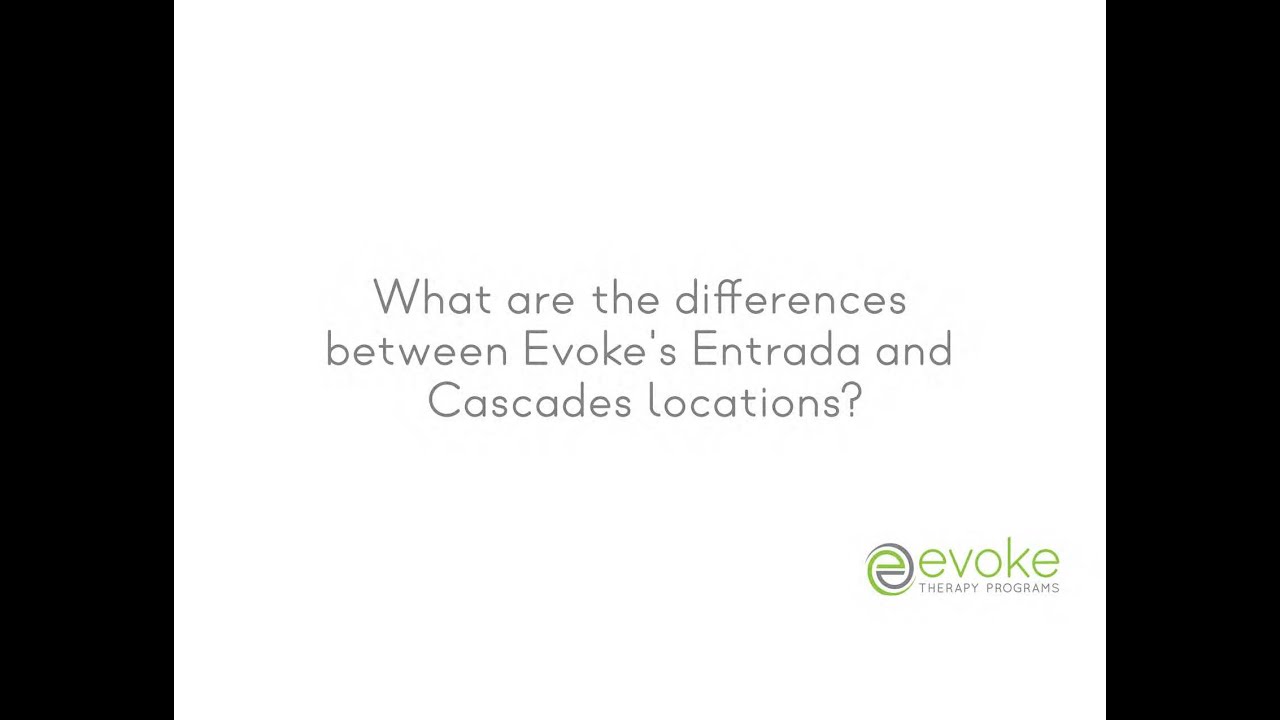  What are the Differences between Evoke's Entrada & Cascades locations?