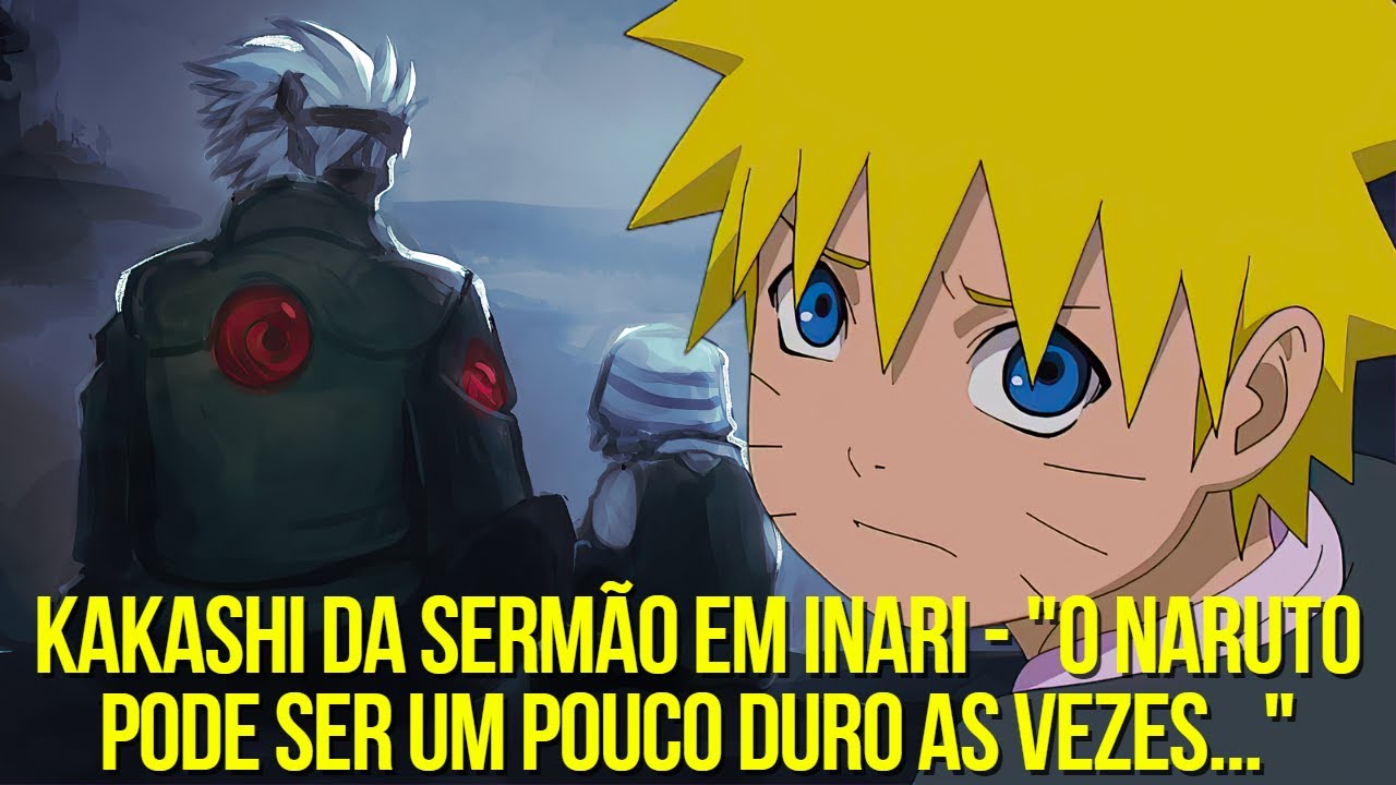 Kakashi da Sermão em Inari - O NARUTO PODE SER UM POUCO DURO AS VEZES ...