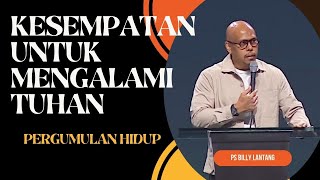 KESEMPATAN UNTUK MENGALAMI TUHAN | PS.BILLY LANTANG #viral #khotbah #firmantuhan #saatteduh #gbi
