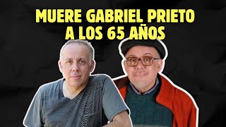 Play video: MUERE GABRIEL PRIETO A LOS 65 AÑOS