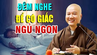 Mỗi Đêm Trước Khi Ngủ Nên Nghe Để Có Giấc Ngủ Ngon | Pháp Thoại Thầy Thích Pháp Hòa