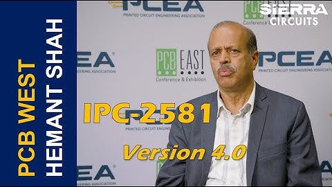 IPC-2581 Version 4.0: Industry Adoption and New Features with Hemant Shah | Sierra Circuits