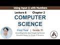 Lecture 6 Chapter 2 Python Programming |Using Input Function with Numbers |Class 11 Computer Science