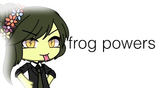 frog powers