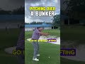 Pitching over a bunker.
