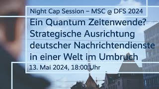 Ein Quantum Zeitenwende? - Night Cap Session der Münchner Sicherheitskonferenz beim DFS 2024