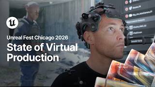 State of Virtual Production | Unreal Fest Chicago 2026