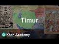 Timur | 600 - 1450 Regional and interregional interactions | World History | Khan Academy