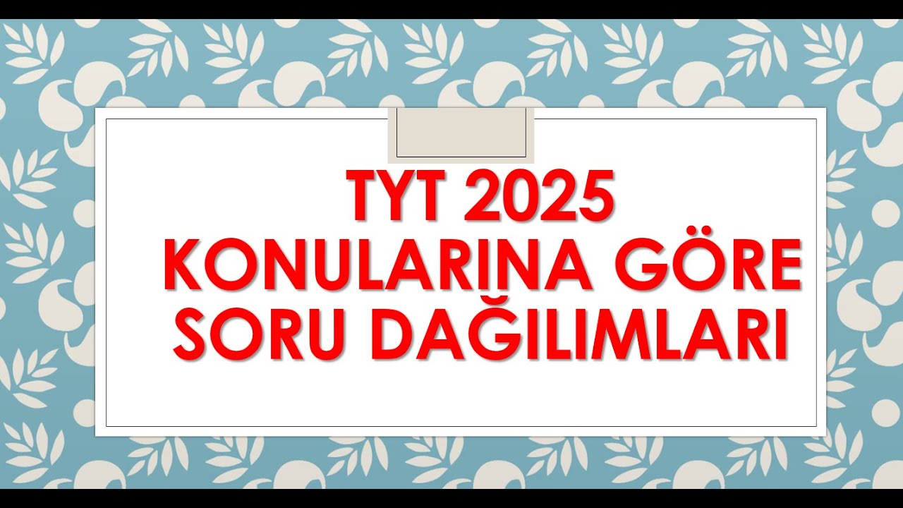 yks-2025-tyt-konular-na-g-re-soru-da-l-m-youtube