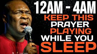 12AM - 4AM MIDNIGHT PRAYER KEEP THIS PLAYING WHILE YOU SLEEP - APOSTLE JOSHUA SELMAN