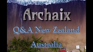 Archaix New Zealand \& Australia Conference Q\&A