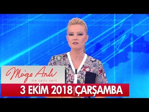 Müge Anlı İle Tatlı Sert 3 Ekim 2018 - Tek Parça