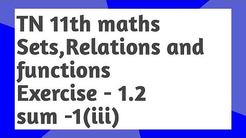 11th maths Exercise 1.2 sum -1 (iii)