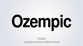 How to Pronounce Ozempic