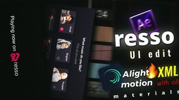 Resso UI 🥵 edit alight motion preset with all materials by @MSeditography