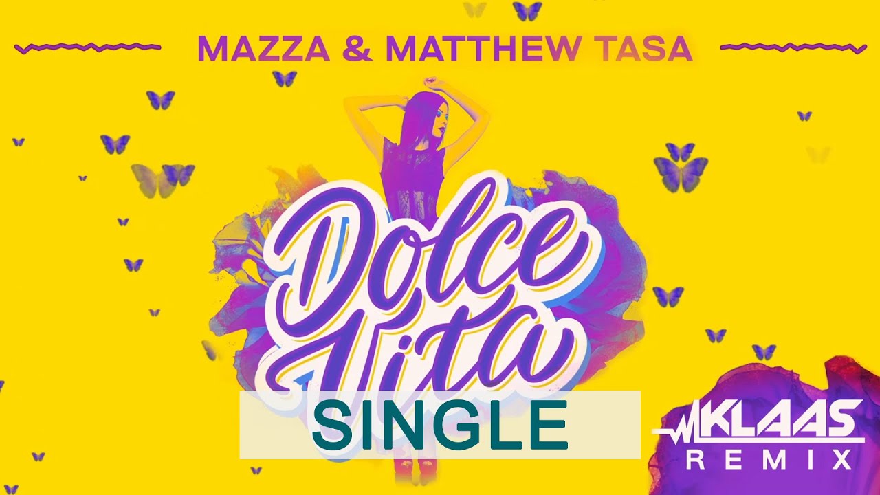MAZZA & MATTHEW TASA - Dolce Vita (Klaas Remix)
