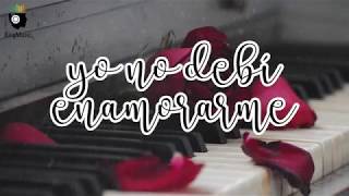 Video thumbnail of "YO NO DEBÍ ENAMORARME - PABLO HEREDIA FT. ANAHÍ DE CÁRDENAS [LYRICS / LETRA]"