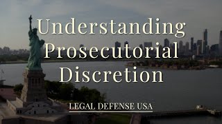 Understanding Prosecutorial Discretion