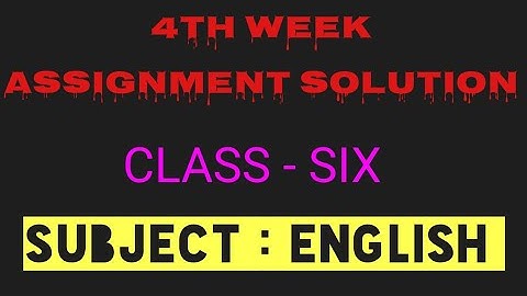Class Six English Assignment for 4th Week