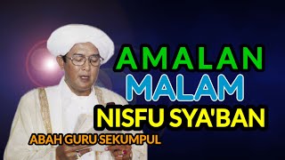 ▶️ Orang yang Tidak Diterima Do'a dan Amalnya Malam Nisfu Syaban || Abah Guru Sekumpul