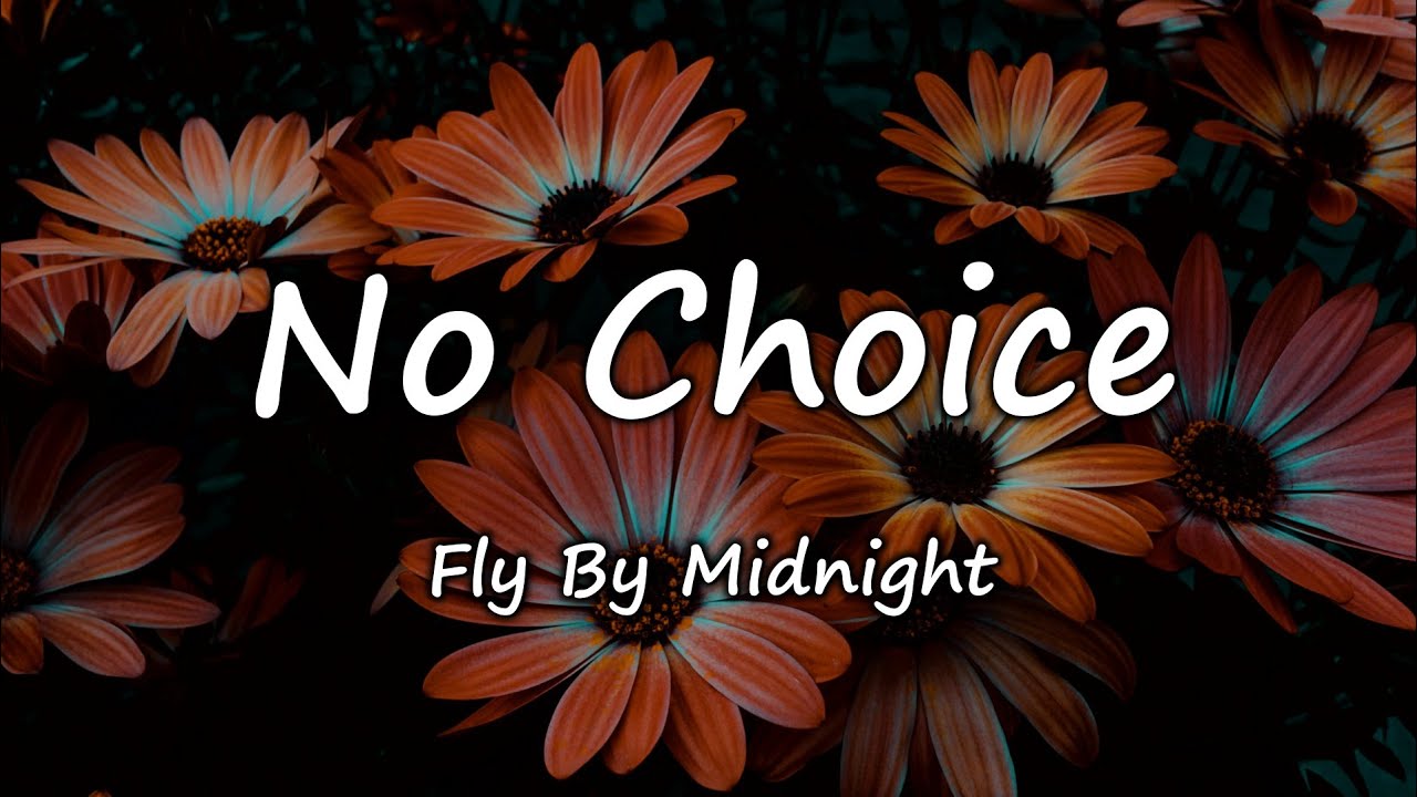 Fly By Midnight - No Choice (Lyrics)