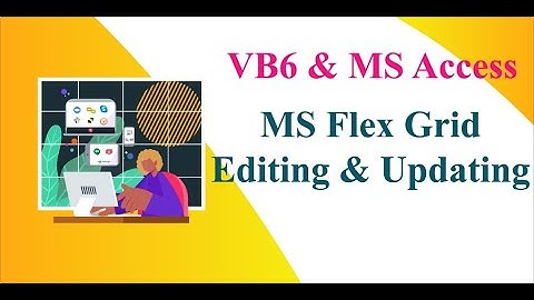 MS flex grid editing, updating and cell colour change in vb6 code project for students & developers