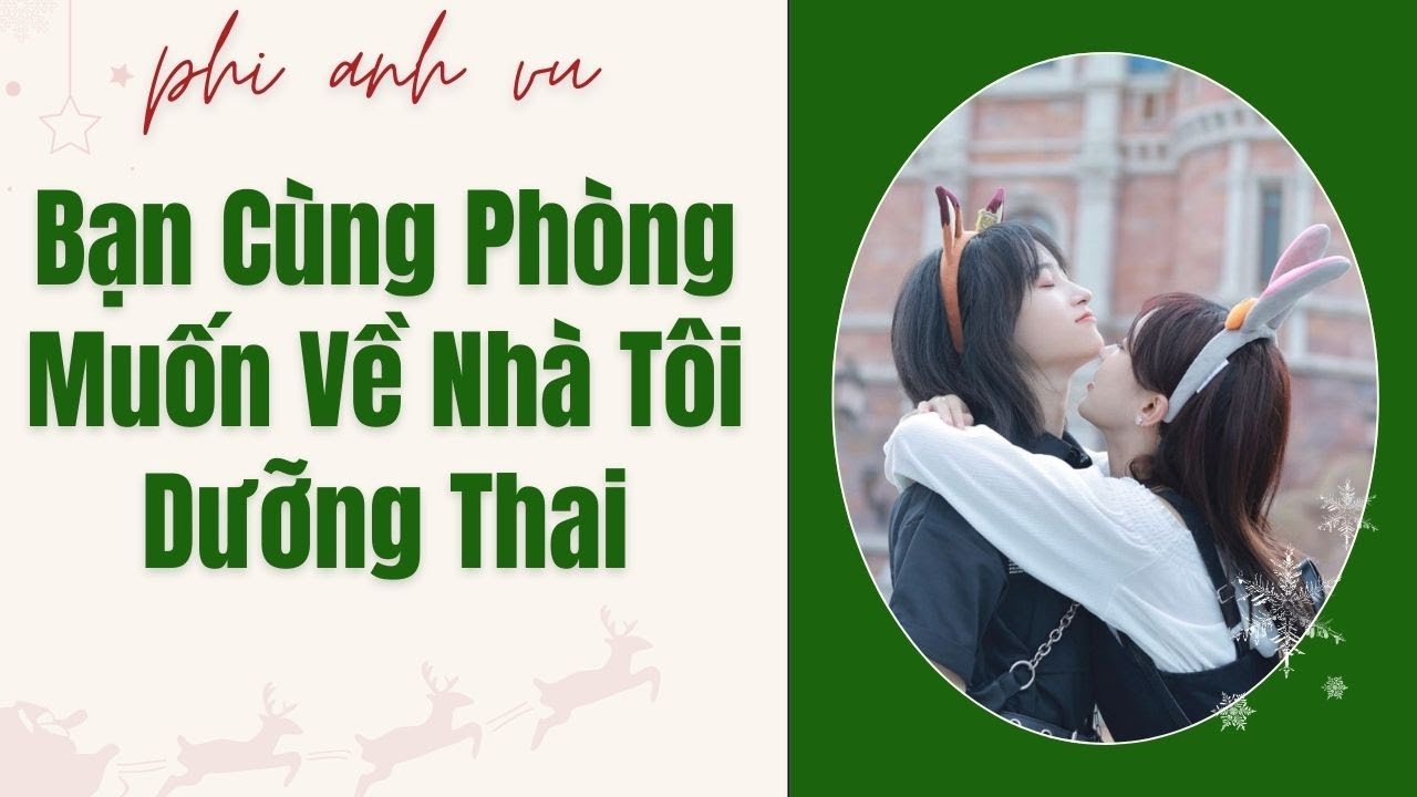 [Truyện Audio] Bạn Cùng Phòng Muốn Về Nhà Tôi Dưỡng Thai | Phi Anh Vũ