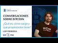 Mitos y realidades de Bitcoin #1: Qué es, cómo surge y qué propiedades tiene - Leif Ferreira