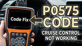 What Is P0575 OBD2 Fault Code - Cruise Control Input Circuit Malfunction Fix