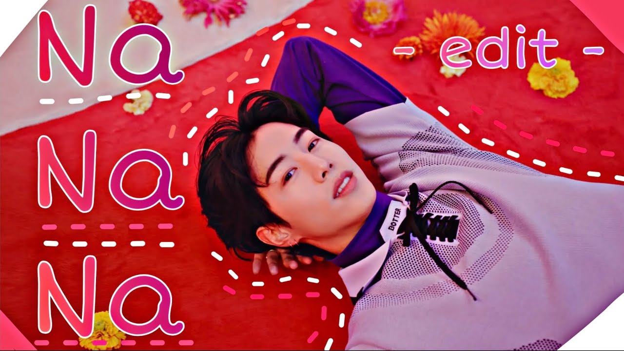 GOT7 - “NA NA NA” Edit - YouTube