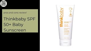 Thinkbaby SPF 50+ Baby Sunscreen Pros &amp; Cons Review