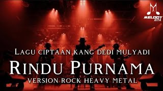 🎵 RINDU PURNAMA | kang dedi mulyadi(cover)VERSION ROCK HEAVY METAL🤘
