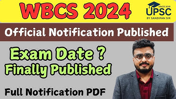WBCS 2024 Official Notification Published | WBCS Exam | WBPSC | Sandipan Sir