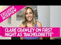 Clare Crawley Talks First Night as the Lead