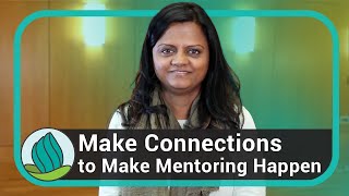 Make Connections to Make Mentoring Happen with Shilpa Hanumantha