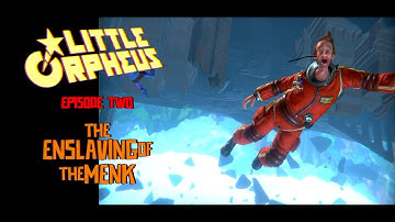 Little Orpheus #2 The Enslaving of the Menk