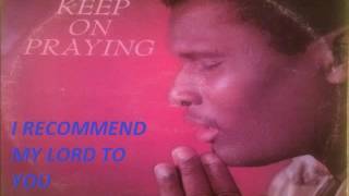 Joseph Niles & The Consolers  - I RECOMMMEND MY LORD TO YOU (GOSPEL MUSIC -  BARBADOS) chords