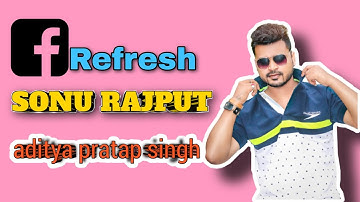 Sonu Rajput Facebook Refresh date fixed// Aditya Pratap singh comeback//Sonu Rajput Refresh//Fbstore