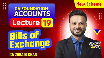 CA Foundation I Lecture 19 I Accounting (100% Syllabus) I New Scheme I CA Zubair Khan