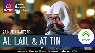 SURAT AL LAIL & AT TIN | ZAIN ABU KAUTSAR | IMAM SHOLAT MERDU