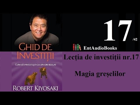 GHID DE INVESTIȚII de Robert T. Kiyosaki 🎧 [Audiobook] ▶ Capitolul 17