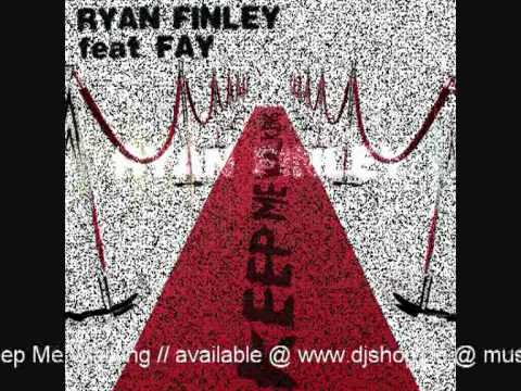 Ryan Finley feat. Fay - Keep Me Walking