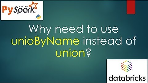 84. Why need to use unioByName instead of union? | #pyspark PART 84