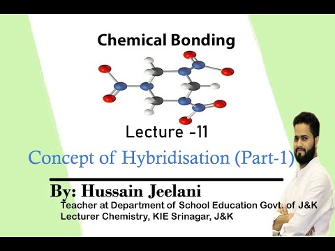 #Chemical Bonding | Hybridisation part-1 |Lecture-11 |Hussain Jeelani KIE Sgr J&K
