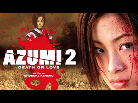 azumi 2  [ full movie ] :Death or love. Hd 1280x720 .