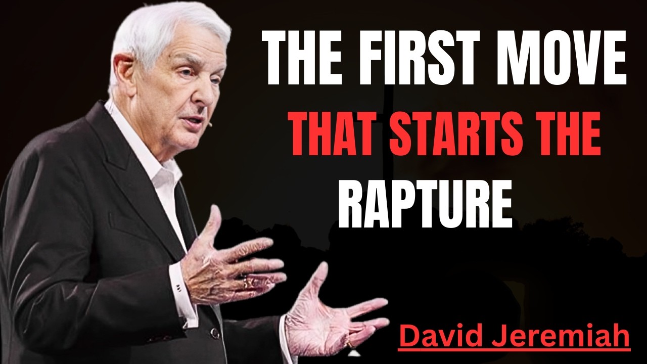 The First Move That Starts the Rapture | Dr. David Jeremiah